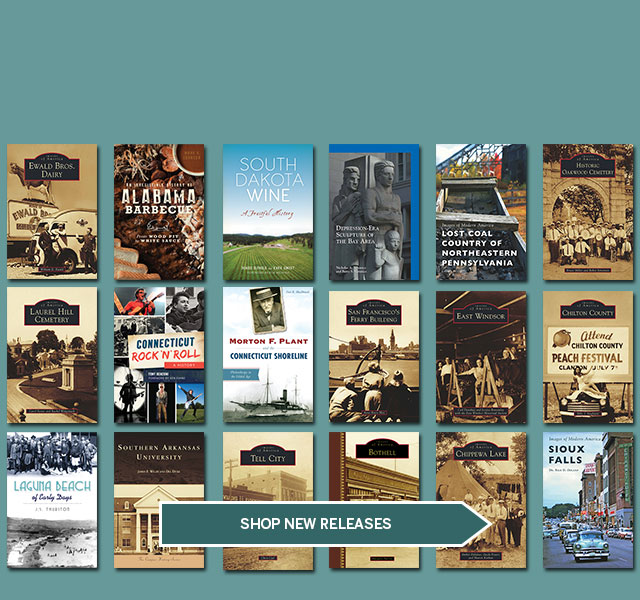 Arcadia Publishing - History Books - Local & Regional Guides