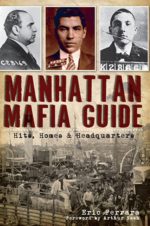 Manhattan Mafia Guide: Hits, Homes & Headquarters