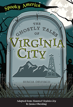 The Ghostly Tales of Virginia City