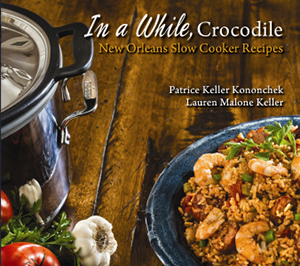 In a While, Crocodile: New Orleans Slow Cooker Recipes