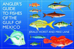 Angler’s Guide to Fishes of the Gulf of Mexico