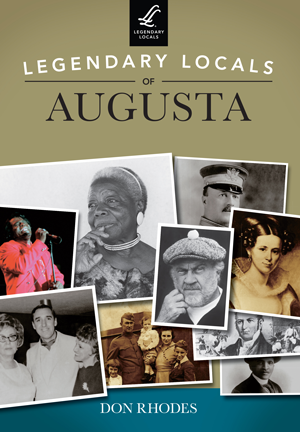Legendary Locals of Augusta