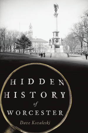 Hidden History of Worcester