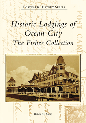 Historic Lodgings of Ocean City: The Fisher Collection