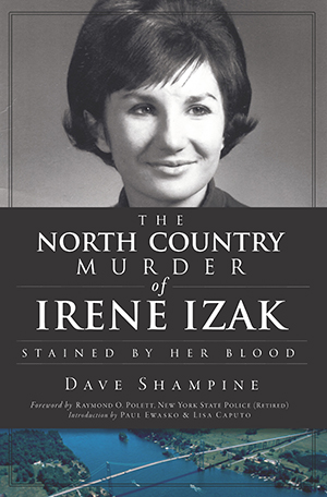 The North Country Murder of Irene Izak: Stained by Her Blood