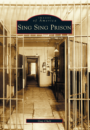 Sing Sing Prison by Guy Cheli | Arcadia Publishing Books