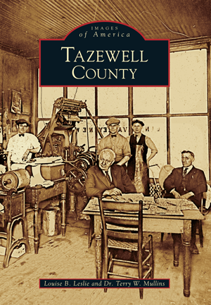 Tazewell County By Louise B. Leslie And Dr. Terry W. Mullins | Arcadia ...