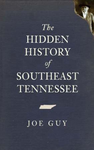 The Hidden History of Southeast Tennessee