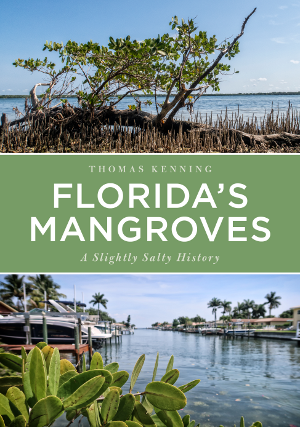 Florida’s Mangroves: A Slightly Salty History