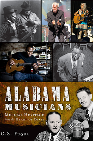 Alabama Musicians: Musical Heritage from the Heart of Dixie