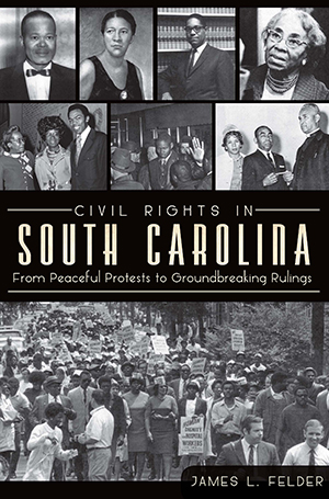Civil Rights in South Carolina: From Peaceful Protests to Groundbreaking Rulings