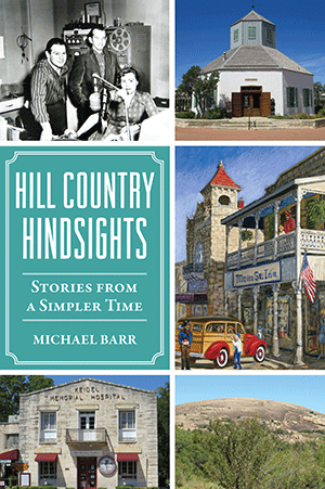 Hill Country Hindsights: Stories from a Simpler Time