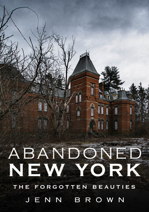 Abandoned New York: The Forgotten Beauties
