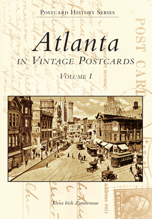 Atlanta in Vintage Postcards: Volume I
