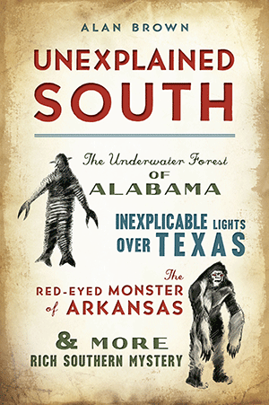 Unexplained South: The Underwater Forest of Alabama, Inexplicable Lights Over Texas, the Red-Eyed Mo