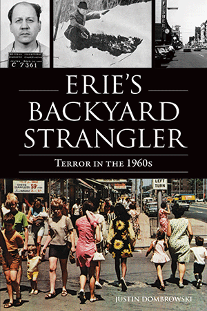 Erie's Backyard Strangler: Terror in the 1960s