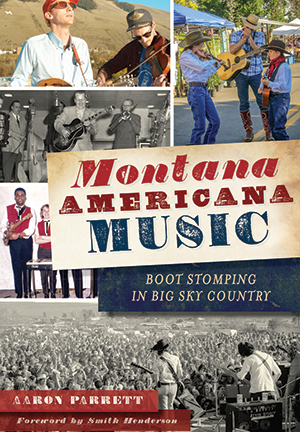 Montana Americana Music: Boot Stomping in Big Sky Country