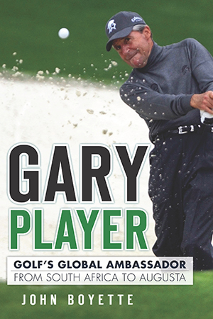 Gary Player: Golf's Global Ambassador from South Africa to Augusta
