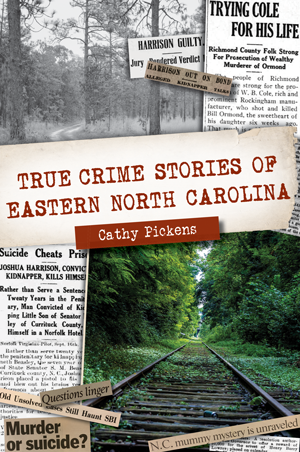 True Crime Stories of Eastern North Carolina