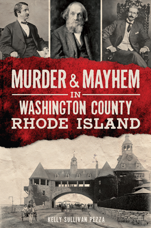 Murder & Mayhem in Washington County, Rhode Island by Kelly Sullivan ...