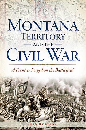 Montana Territory and the Civil War