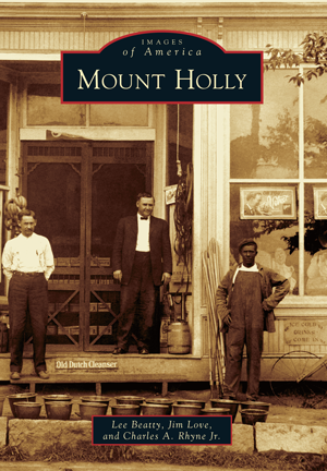 Mount Holly by Dr. Lee Beatty; Jim Love; and Charles A. Rhyne; Jr