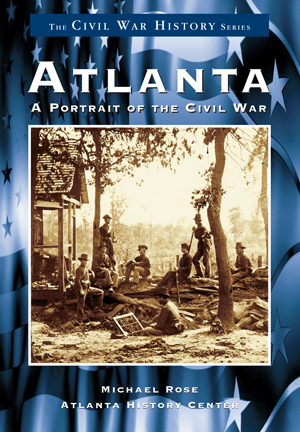 Atlanta: A Portrait of the Civil War