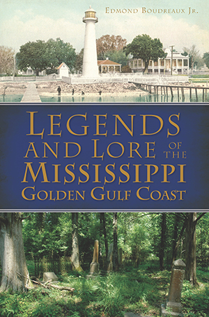 Legends and Lore of the Mississippi Golden Gulf Coast
