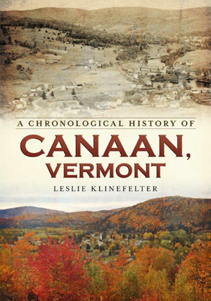 A Chronological History of Canaan, Vermont by Leslie Klinefelter ...