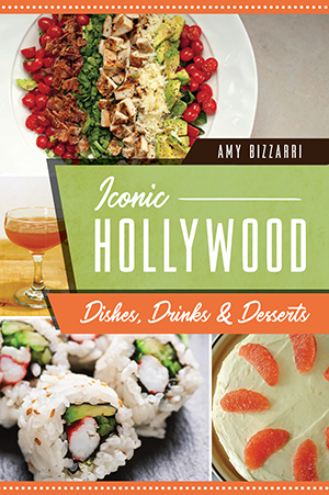 Iconic Hollywood Dishes, Drinks & Desserts