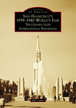 San Francisco's 1939-1940 World's Fair: The Golden Gate International Exposition