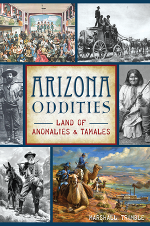 Arizona Oddities: Land of Anomalies & Tamales