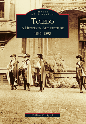 Toledo: A History in Architecture 1835-1890