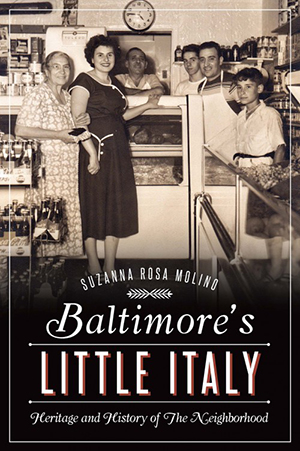 Baltimore's Little Italy: Heritage and History of The Neighborhood