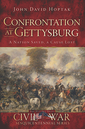Confrontation at Gettysburg: A Nation Saved, A Cause Lost