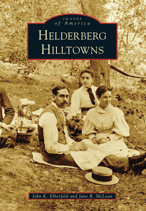 Helderberg Hilltowns by John K. Elberfeld and Jane B. McLean | Arcadia ...