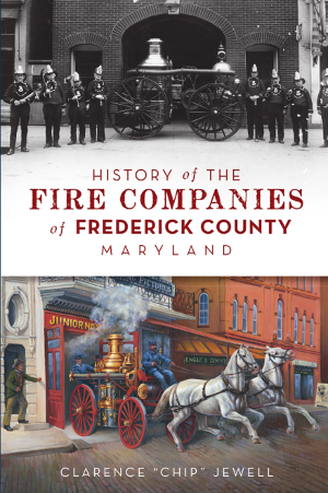 History of the Fire Companies of Frederick County, Maryland