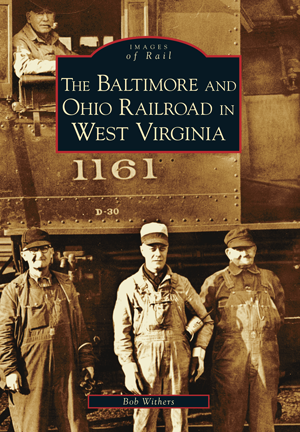 The Baltimore and Ohio Railroad in West Virginia