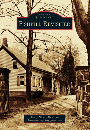 Fishkill Revisited by Tracy Nicole Dunstan, Foreword by Roy Jorgensen ...