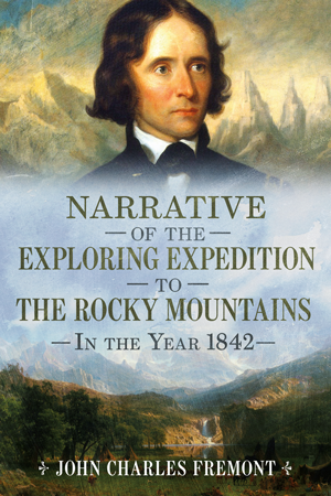 Narrative of the Exploring Expedition to the Rocky Mountains in the Year 1842