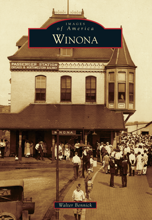 Winona by Walter Bennick | Arcadia Publishing Books