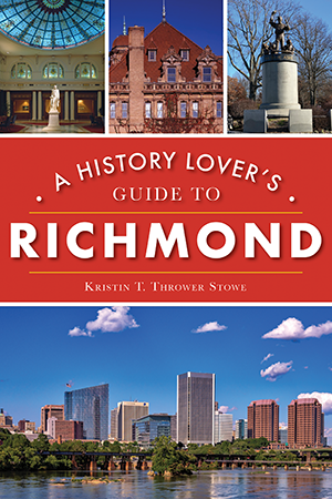 A History Lover's Guide to Richmond