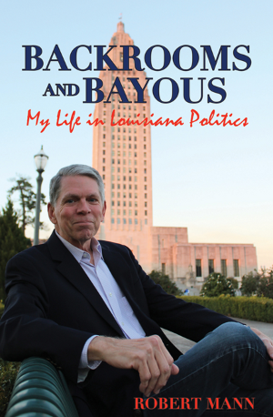 Backrooms and Bayous: My Life in Louisiana Politics