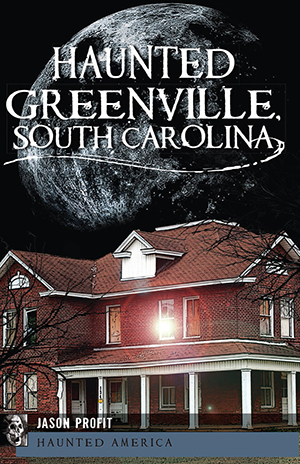 Haunted Greenville, South Carolina