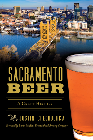 Sacramento Beer: A Craft History