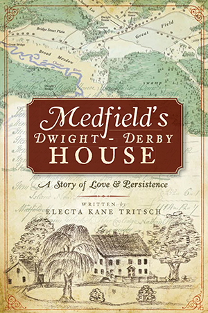 Medfield's Dwight-Derby House: A Story of Love & Persistence