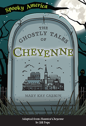 The Ghostly Tales of Cheyenne