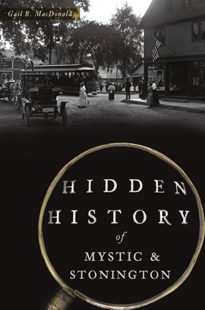 Hidden History of Mystic & Stonington