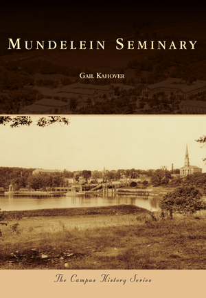 Mundelein Seminary by Gail Kahover | Arcadia Publishing Books