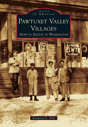 Pawtuxet Valley Villages: Hope to Natick to Washington